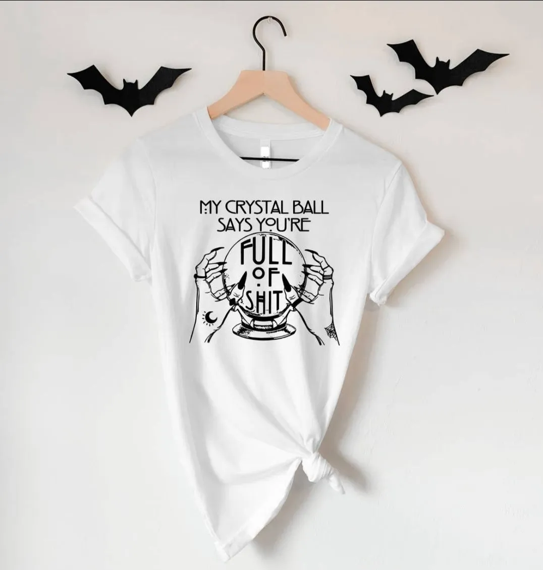 "My Crystal Ball Says" Witchy Tee - Unisex Shirt